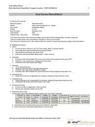 Dec 25, 2019 · kembali lagi dikesempatan kali ini kita masih akan membagikan contoh soal pilihan ganda akuntansi perusahaan manufaktur beserta jawabannya. Soal Kasus Industri Roti Buku Accurate Manufaktur Stapi Pdf