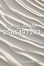Creeper Aw Man Roblox Id Roblox Music Codes Songs Roblox Coding