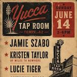 Lucie Tiger — Yucca Tap Room