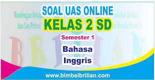 Kumpulan soal uts semester 2 kelas 1 sd btq. Kumpulan Soal Uas Bahasa Inggris Online Kelas 2 Dua Sd Semester 1 Ganjil Eksklusif Ada Nilainya Raja Soal