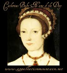 It has been common in england since the 12th century in many different spellings, with katherine and catherine becoming standard in the later middle ages.famous bearers of the name include catherine of siena, a. Catherine Baby Name Of The Day Appellation Mountain