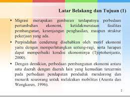 Penduduk akan melakukan perpindahan ke wilayah yang mendekati pusat keunggulan tersebut. Pengaruh Pembangunan Ekonomi Terhadap Pola Migrasi Di Indonesia Ppt Download