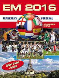 Frankreich empfängt am zweiten spieltag den außenseiter aus albanien. Em 2016 Frankreich Vorschau Spieler Stadien Und Termine Amazon De Bucher