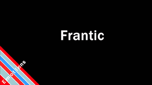How do you say frantically in english, better pronunciation of frantically for your friends and family members. How To Pronounce Frantic Youtube