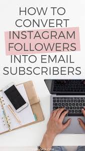 How To Convert Instagram Followers Into Email Subscribers And Grow Your Email List Instagram Marketing Instagram Marketing Tips Instagram Followers