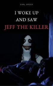 I woke up and saw Jeff The Killer eBook by Carl Soucy - EPUB Book | Rakuten  Kobo United States