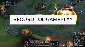 4 Best Methods To Record League Of Legends Gameplay Of 2019 Records Met Online Games To Play