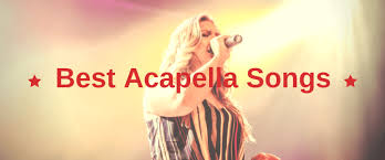 Yelling your chest voice into your head voice range). 50 Best Acapella Songs For Girls Guys Groups More Takelessons