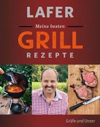 Lafer Meine Besten Grillrezepte Buch Johann Lafer Grillen Rezepte Lafer Johann Lafer