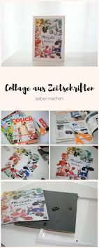 Diy Collage Aus Zeitschriften Diy Collage Collagen Selber Machen Collage
