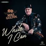 Mike Guldin and Rollin’ & Tumbin’