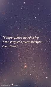 Si Lo Sone Una Vez Mas Zoe Sone Frases De Canciones Frases Musicales Citas Celebres De Canciones