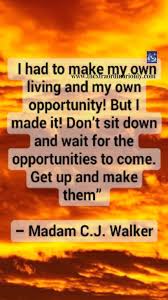  31 Inspirational Quotes For Success By A Great Woman First Self Made Female Millionaire Madame C J Walker Success Quotes Quotes Life Success