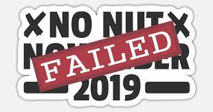 No Nut November Challenge 2019 Failed Fapping' Sticker | Spreadshirt