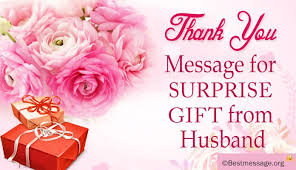 Thank You Message For Birthday Gift From Girlfriend Beautiful Thank You Message For Husband For His Surprise Gift Thank You Messages Surprise Gifts Surprise Gifts For Him