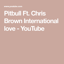 Sit 1h matikkaa ja 2h liikkaaa(jossa mä ,liisa ja henni pelleiltii vaa :d ) ja päästiii tuntii aikasemmi himaa ku kemian tunti oli peruttu. Pitbull Ft Chris Brown International Love Youtube Chris Brown Pitbulls Chris Brown Song