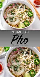 Instant Pot Pho Recipe Instant Pot Recipes Chicken Instant Pot Dinner Recipes Easy Instant Pot Recipes