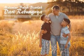 Melentur buluh biarlah dari rebungnya. Melentur Buluh Biarlah Dari Rebungnya