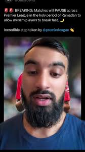 Premier League Ramadan Initiative: Football Matches Paused for Players to  Break Fast