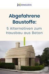 Abgefahrene Baustoffe 6 Oko Alternativen Zum Hausbau Aus Beton Baustoffe Haus Bauen Nachhaltige Baustoffe
