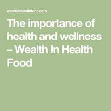 In most cases, health insurance is provided by your employer, although you usually have to pa. The Importance Of Health And Wellness Wealth In Health Food Health And Wellness Health Health Food