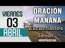 Oracion De La Manana De Hoy Viernes 03 De Abril Salmo 08 Tiempo De Orar Youtube En 2020 Oraciones Salmo 120 Salmo 117