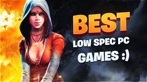 Top 50 Games For Low Spec Pc 2gb Ram Dual Core 1 Gb Vram 32bit Os Youtube