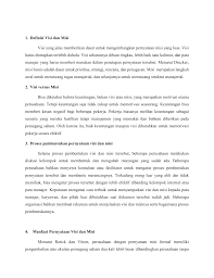 Semua jenis organisasi wajib memilikinya loh, sebagai pedoman untuk menjalankan kegiatan organisasi. Visi Misi
