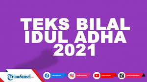 Barangsiapa yang mendirikan shalat maka ia pun mendirikan agama islam d. Teks Bilal Idul Adha Singkat Lengkap Latin Arab Dan Terjemahan Link Download Pdf Tribun Sumsel