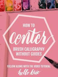 How To Center Your Brush Calligraphy Without Guides Hand Lettering Lettering Tutorial Lettering