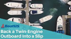How To Dock Backing Into A Slip With A Twin Outboard Boat Boatus Youtube