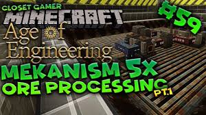 Age Of Engineering 59 Mekanism 5x Ore Processing Pt 1 Closet Gamer