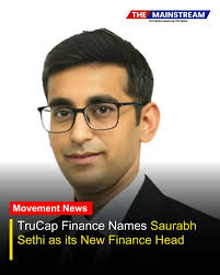 TruCap Finance Limited Names Saurabh Sethi (Jain) as its New Finance Head  Wishing Mr. Saurabh Sethi greater responsibilities and exciting challenges  in this impressive new chapter! TruCap Finance has appointed Saurabh Sethi