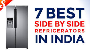 Nowadays, the refrigerator is one of the most important and essential appliances in every kitchen. 7 Best Side By Side Refrigerators In India With Price Smart Refrigerators Youtube