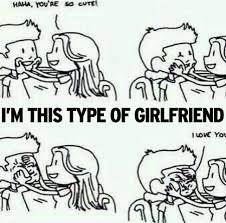 I M This Type Of Girlfriend Type Of Girlfriend Girlfriend Quotes Funny Me As A Girlfriend