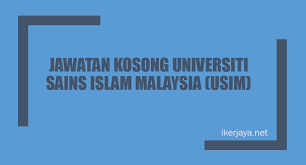 Jawatan kosong lgm lembaga getah malaysia. Jawatan Kosong Universiti Sains Islam Malaysia Usim
