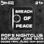 Pop's After Hours with Breach Of Peace