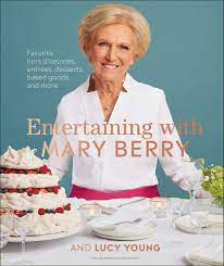 Merry berry зробить твоє життя яскравішим і смачнішим! Entertaining With Mary Berry Favorite Hors D Oeuvres Entrees Desserts Baked Goods And More Berry Mary Young Lucy 9781465489357 Amazon Com Books