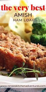The Very Best Amish Ham Loaf Ham Loaf Ground Pork Recipes Amish Ham Loaf Recipe