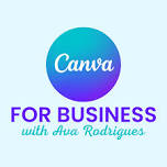 Canva for Business with Ava Rodrigues