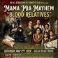 Mama Mia Mayhem “Blood Relatives”