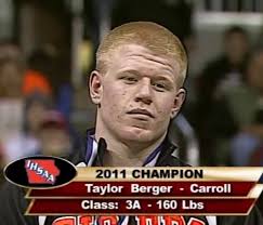 Taylor Berger; Carroll HS '11/UNI Panthers Taylor Berger progressively  improved as his HS unraveled. He found the podium for the first time in  2009 at 2A 145. He placed 7th place in