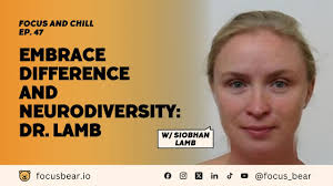 Embrace Difference and Neurodiversity w/ Dr. Siobhan Lamb