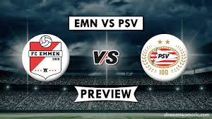 Emn Vs Psv Dream11 Fantasy Football Fc Emmen Vs Psv Eindhoven