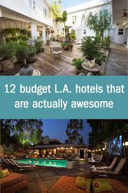 Book A Stay At One Of L A S Budget Hotels For That Perfect Range Between Cheap And Chewing A Hole In Cheap Hotels Los Angeles Budget Hotel Los Angeles Hotels