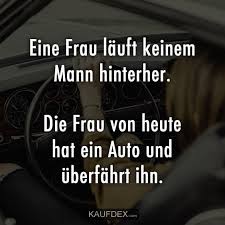 Eine Frau Lauft Keinem Mann Hinterher Kaufdex Lustige Spruche Lustige Spruche Spruch Freude Witzige Spruche