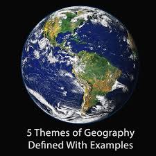 The 5 Themes Of Geography Defined With Examples Earth From Space Earth Images Earth