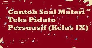 Beberapa ahli memberikan masukan tentang definisi kepariwisataan salah satunya menurut v. Contoh Soal Materi Teks Pidato Persuasif Kelas Ix Pelajaran Bahasa Indonesia Di Jari Kamu