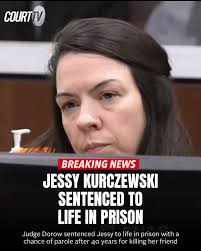 BREAKING: #JessyKurczewski is sentenced to life in prison with a chance at  parole for killing her friend with eye drops. #JudgeDorow says Jessy will  be eligible for parole after serving 40 years