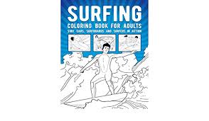 Printable coloring and activity pages are one way to keep the kids happy (or at least occupie. Amazon Com Surfing Coloring Book For Adults Surf Cars Surfboards And Surfers In Action 9798536594636 Press Wave Shoal Libros